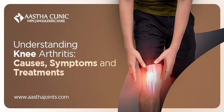 Understanding Knee Arthritis Causes, Symptoms, and Treatments
