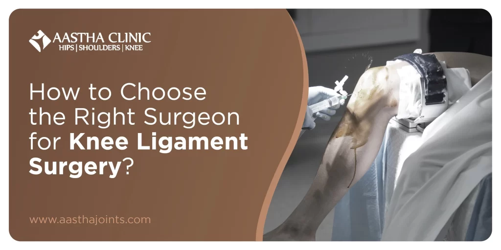 How to Choose the Right Surgeon for Knee Ligament Surgery