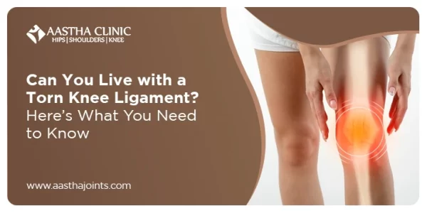 Can You Live with a Torn Knee Ligament? Here’s What You Need to Know